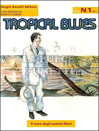 ROMANZI A FUMETTI BONELLI #    15 - TROPICAL BLUES 1: IL MARE DEGLI UOMINI LIBERI